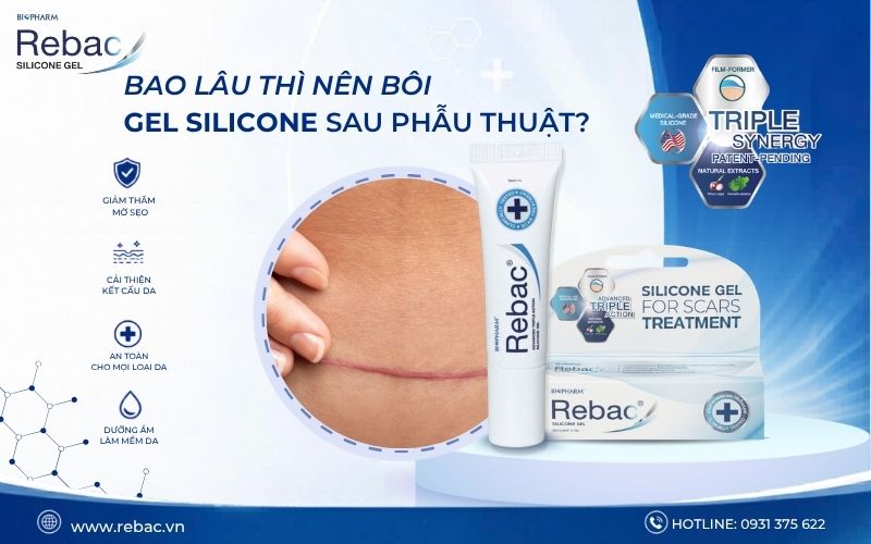bao lâu thì nên bôi rebac silicone gel